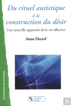 Bertrand.pt - Du Rituel Autistique À La Construction Du Désir ; Une Nouvelle Approche De La Vie Affective