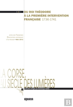 Bertrand.pt - Du Roi Théodore À La Première Intervention Française 1736-1741 ; Actes Des Iiie Rencontres Historiques D'Ile-Rousse