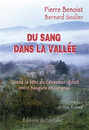 Du Sang Dans La Vallée : Quand La Bête Du Gévaudan Rôdait Entre Saugues Et Langeac (4e Édition)