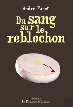 Bertrand.pt - Du Sang Sur Le Reblochon