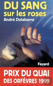 Du Sang Sur Les Roses : Prix Du Quai Des Orfèvres 1999