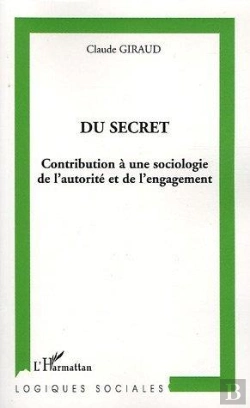 Bertrand.pt - Du Secret : Contribution À Une Sociologie De L'Autorité Et De L'Engagement