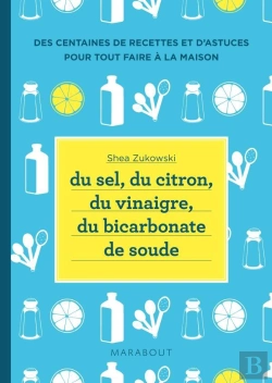 Bertrand.pt - Du Sel, Du Citron, Du Vinaigre, Du Bicarbonate. 250 Recettes Naturelles Pour La Maison.