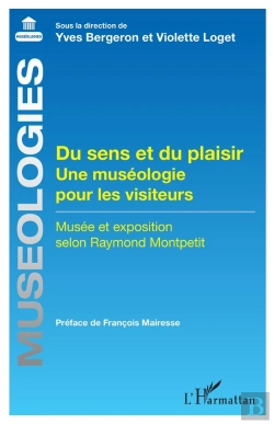 Bertrand.pt - Du Sens Et Du Plaisir : Une Muséologie Pour Les Visiteurs, Musée Et Exposition Selon Raymond Montpe