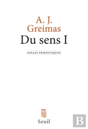 Du Sens I : Essais Semiotiques