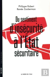 Du Sentiment D'Insécurité À L'Etat Sécuritaire