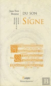 Du Signe Au Son ; Histoire De La Notation Musicale