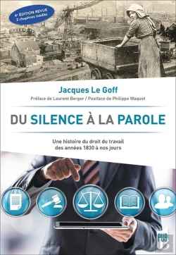 Bertrand.pt - Du Silence À La Parole ; Une Histoire Du Droit Du Travail Des Années 1830 À Nos Jours (4e Édition)