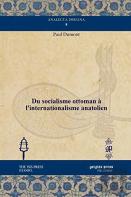 Du Socialisme Ottoman A L'Internationalisme Anatolien