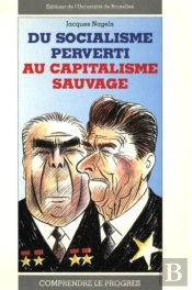 Du Socialisme Perverti Au Capitalisme Sauvage