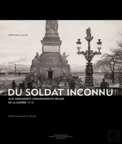 Bertrand.pt - Du Soldat Inconnu Au Monuments Commémoratifs Belges De La Guerre 14-18