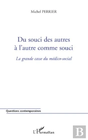 Du Souci Des Autres À L'Autre Comme Souci ; La Grande Casse Du Médico-Social