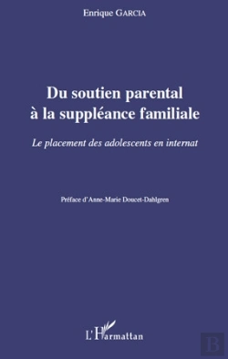 Bertrand.pt - Du Soutien Parental À La Suppléance Familiale ; Le Placement Des Adolescents En Internat