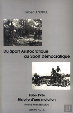 Bertrand.pt - Du Sport Aristocratique Au Sport Démocratique