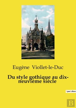 Bertrand.pt - Du Style Gothique Au Dix Neuvieme Siecle - Debat Sur L Architecture Gothi