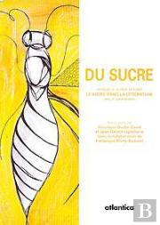 Du Sucre ; Actes De La Journée D'Études Le Sucre Dans La Littérature (Pau, 21 Janvier 2005)