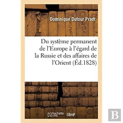 Bertrand.pt - Du Systeme Permanent De L'Europe A L'Egard De La Russie Et Des Affaires De L'Orient