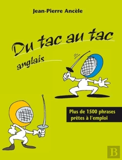 Bertrand.pt - Du Tac Au Tac - Anglais - Plus De 1300 Phrases Prêtes À L'Emploi