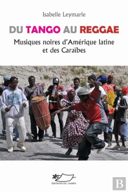 Bertrand.pt - Du Tango Au Reggae, Musiques Noires D'Amérique Latine Et Des Caraïbes Éd. Augmentée : Musiques Noires D'Amérique Latine Et Des Caraïbes