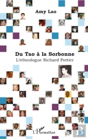 Du Tao À La Sorbonne ; L'Éthnologue Richard Pottier