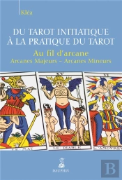 Du Tarot Initiatique À La Pratique Du Tarot (Au Fil D'Arcane)