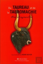 Du Taureau Et De La Tauromachie Hier Et Aujourd Hui