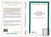 Du Temps Pour Les Sciences Sociales ; La Durée, L'Ordre Et Le Rythme