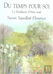 Du Temps Pour Soi ; Le Bonheur D'Etre Seul