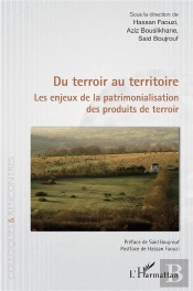 Du Terroir Au Territoire : Les Enjeux De La Patrimonialisation Des Produits De Terroir