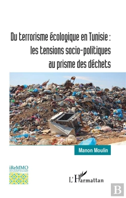 Bertrand.pt - Du Terrorisme Écologique En Tunisie : Les Tensions Socio-Politiques Au Prisme Des Déchets