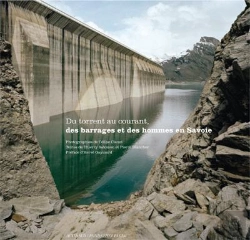 Bertrand.pt - Du Torrent Au Courant ; Des Barrages Et Des Hommes En Savoie
