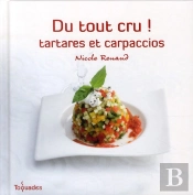 Du Tout Cru ! ; Tartares Et Carpaccios