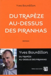 Du Trapèze Au-Dessus Des Piranhas