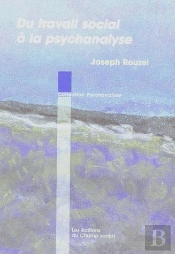Du Travail Social A La Psychanalyse