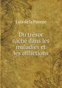 Du Tresor Cache Dans Les Maladies Et Les Afflictions