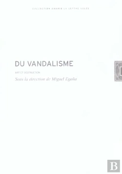 Bertrand.pt - Du Vandalisme : Art Et Destruction