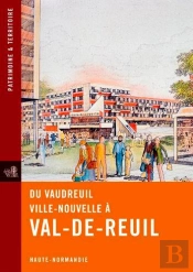 Du Vaudreuil Ville Nouvelle À Val-De-Reuil