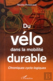Du Vélo Dans La Mobilité Durable ; Chroniques Cyclo-Logiques