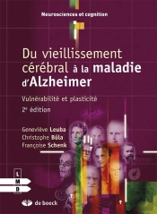 Du Vieillissement Cérébral À La Maladie D'Alzheimer ; Autour De La Notion De Plasticité (2e Édition)