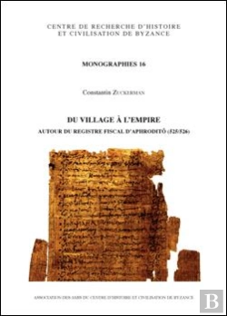 Bertrand.pt - Du Village À L'Empire ; Autour Du Registre Fiscal D'Aphroditô (525/526)