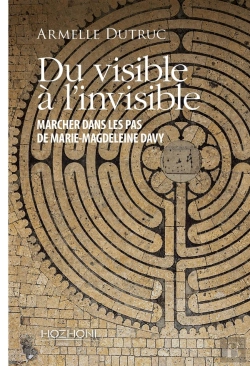 Bertrand.pt - Du Visible À L'Invisible : Marcher Dans Les Pas De Marie-Magdeleine Davy