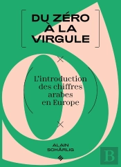 Du Zéro À La Virgule : L'Introduction Des Chiffres Arabes En Europe