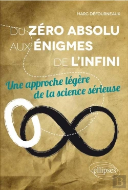 Bertrand.pt - Du Zéro Absolu Aux Énigmes De L'Infini. Une Approche Légère De La Science Sérieuse