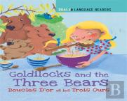 Dual Language Readers: Goldilocks And The Three Bears: Boucle D'Or Et Les Trois Ours