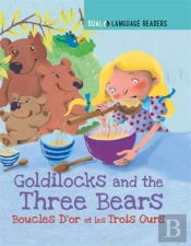 Dual Language Readers: Goldilocks And The Three Bears: Boucle D'Or Et Les Trois Ours