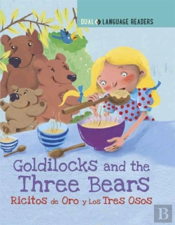 Bertrand.pt - Dual Language Readers: Goldilocks And The Three Bears: Ricitos De Oro Y Los Tres Osos