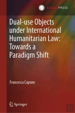 Bertrand.pt - Dual-Use Objects Under International Humanitarian Law: Towards A Paradigm Shift