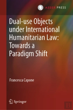 Bertrand.pt - Dual-Use Objects Under International Humanitarian Law: Towards A Paradigm Shift