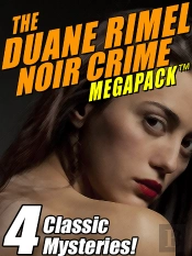 Duane Rimel Noir Crime Megapack (Tm): 4 Classic Mystery Novels!