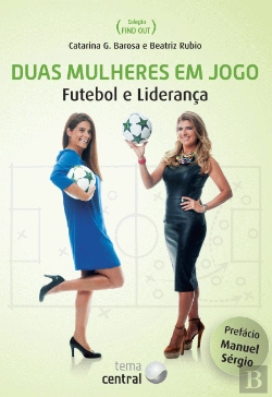 Bertrand.pt - Duas Mulheres em Jogo - Futebol e Liderança